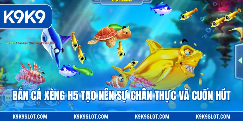 Bắn cá xèng tạo nên sự chân thực và cuốn hút