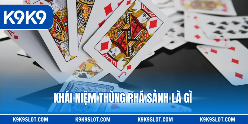 Khái niệm thùng phá sảnh là gì